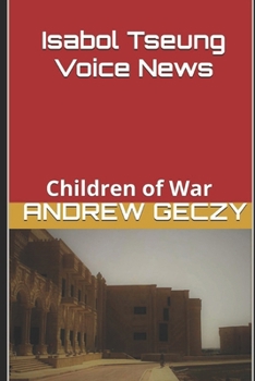 Isabol Tseung Voice News: Children of War (Urban Fantasy)