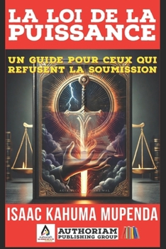 Paperback La Loi de la Puissance: Agir Avec Vérité contre le Mal [French] Book