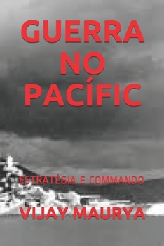 Paperback Guerra No Pac?fic: Estrat?gia E Commando [Portuguese] Book