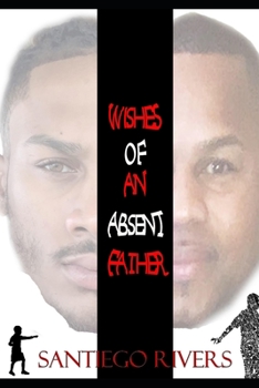 Paperback Wishes of an absent father: (My Truth) Book