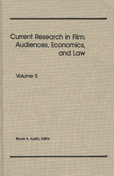 Hardcover Current Research in Film: Audiences, Economics, and Law, Volume 5 Book