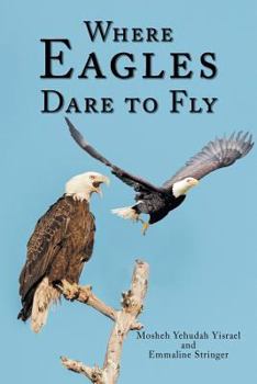 Paperback Where Eagles Dare to Fly Book