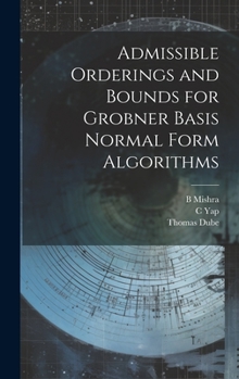 Hardcover Admissible Orderings and Bounds for Grobner Basis Normal Form Algorithms Book