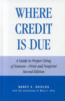 Hardcover Where Credit is Due: A Guide to Proper Citing of Sources - Print and Nonprint Book