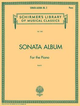 Paperback Sonata Album for the Piano - Book 2: Schirmer Library of Classics Volume 340 Book