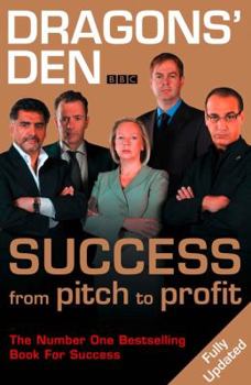 Paperback Dragons' Den: Success, From Pitch to Profit Book