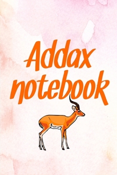 Paperback Addax notebook: Blank Lined Gift notebook For Addax lovers Book