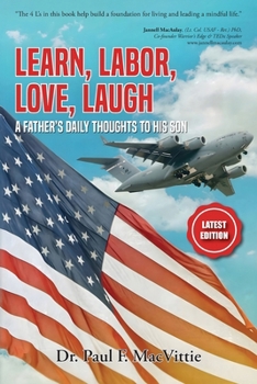 Paperback Learn, Labor, Love, Laugh: A Father's Daily Thoughts to His Son Book