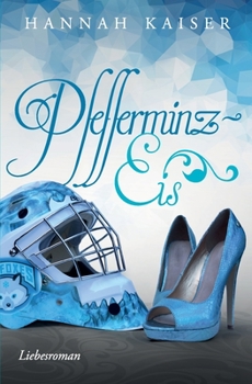 Pfefferminzeis - Book #5 of the Verlockung des Glücks