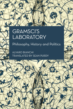 Paperback Gramsci's Laboratory: Philosophy, History and Politics Book