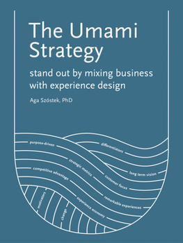 Paperback The Umami Strategy: Stand Out by Mixing Business with Experience Design Book