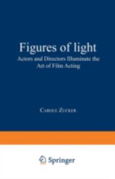 Paperback Figures of Light: Actors and Directors Illuminate the Art of Film Acting Book