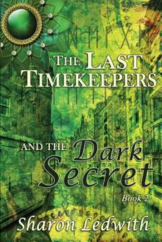 The Last Timekeepers and the Dark Secret - Book #2 of the Last Timekeepers #0.5