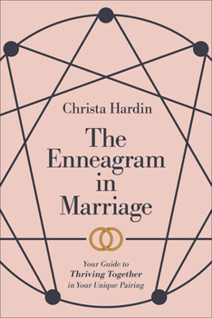Paperback The Enneagram in Marriage: Your Guide to Thriving Together in Your Unique Pairing Book