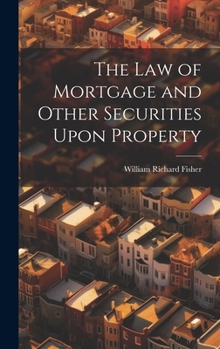 Hardcover The law of Mortgage and Other Securities Upon Property Book