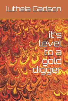 Paperback it's level to a gold digger Book