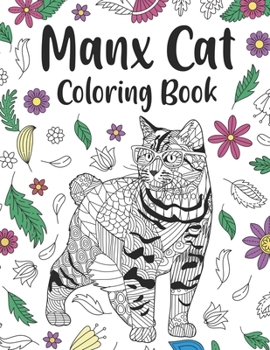 Paperback Manx Cat Coloring Book: Adult Coloring Books for Cat Lovers, Zentangle & Mandala Patterns for Stress Relief, and Relaxation Freestyle Drawing Book