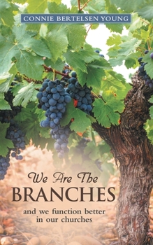 Paperback We Are the Branches: and we function better in our churches Book