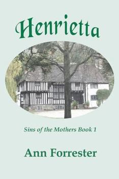 Paperback Henrietta: Sins of the Mothers, Book 1 Book