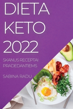 Paperback Dieta Keto 2022: Multe Retete Deliciose Pentru Început [Romanian] Book