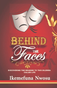 Paperback Behind the Faces: Discovering the Meaning to This Dilemma Called Life Book