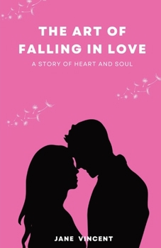 Paperback The Art of Falling In Love: A Story of Heart and Soul Book