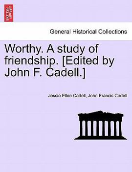 Paperback Worthy. A study of friendship. [Edited by John F. Cadell.] Book