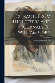 Paperback Extracts From The Letters And Journals Of William Cory Book