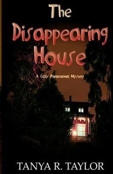 Paperback The Disappearing House: A Cozy Paranormal Mystery Book