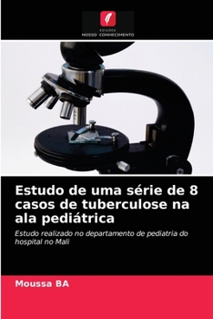 Paperback Estudo de uma série de 8 casos de tuberculose na ala pediátrica [Portuguese] Book