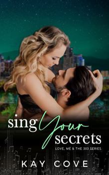 Sing Your Secrets (Real Life, Real Love)