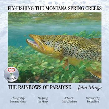 Paperback Fly-Fishing the Montana Spring Creeks...: The Rainbows of Paradise Book
