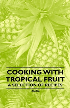 Paperback Cooking with Tropical Fruit - A Selection of Recipes Book