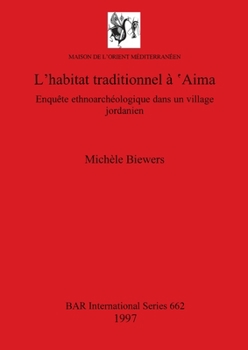 Paperback L'habitat traditionnel à 'Aima: Enquête ethnoarchéologique dans un village jordanien Book