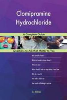 Paperback Clomipramine Hydrochloride; A Complete Guide Book