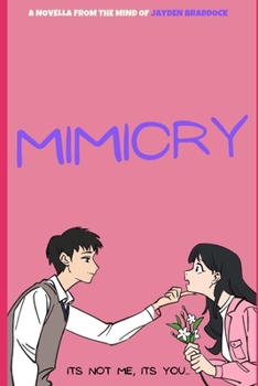 Paperback Mimicry: It's Not Me... It's You. Book
