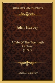Paperback John Harvey: A Tale Of The Twentieth Century (1897) Book