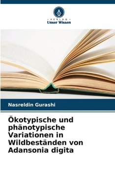 Paperback Ökotypische und phänotypische Variationen in Wildbeständen von Adansonia digita [German] Book