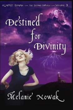 Paperback Destined for Divinity: ALMOST HUMAN The Second Trilogy Volume 3 Book