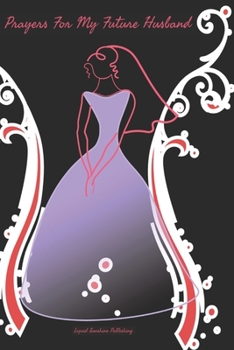 Prayers For My Future Husband: Prayer Journal