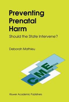 Paperback Preventing Prenatal Harm: Should the State Intervene? Book