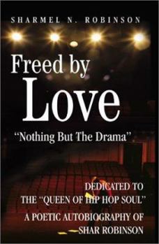 Paperback Freed by Love: Nothing But the Drama Book