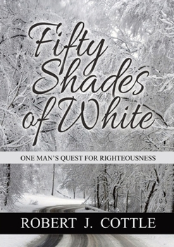 Paperback Fifty Shades of White: One Man's Quest for Righteousness Book