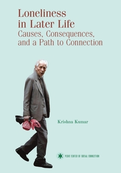 Paperback Loneliness in Later Life: Causes, Consequences, and a Path to Connection Book