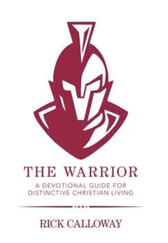 Hardcover The Warrior: A Devotional Guide for Distinctive Christian Living Book