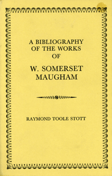 A bibliography of the works of W. Somerset Maugham