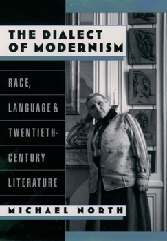 The Dialect of Modernism: Race, Language, and Twentieth-Century Literature (Race and American Culture) - Book  of the Race and American Culture