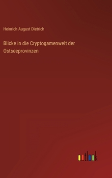 Hardcover Blicke in die Cryptogamenwelt der Ostseeprovinzen [German] Book