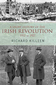 Paperback A Short History of the Irish Revolution: 1912 to 1927 Book