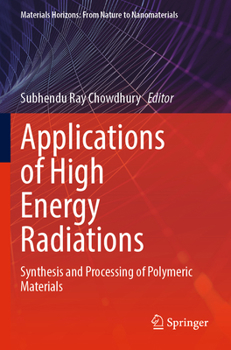 Paperback Applications of High Energy Radiations: Synthesis and Processing of Polymeric Materials Book